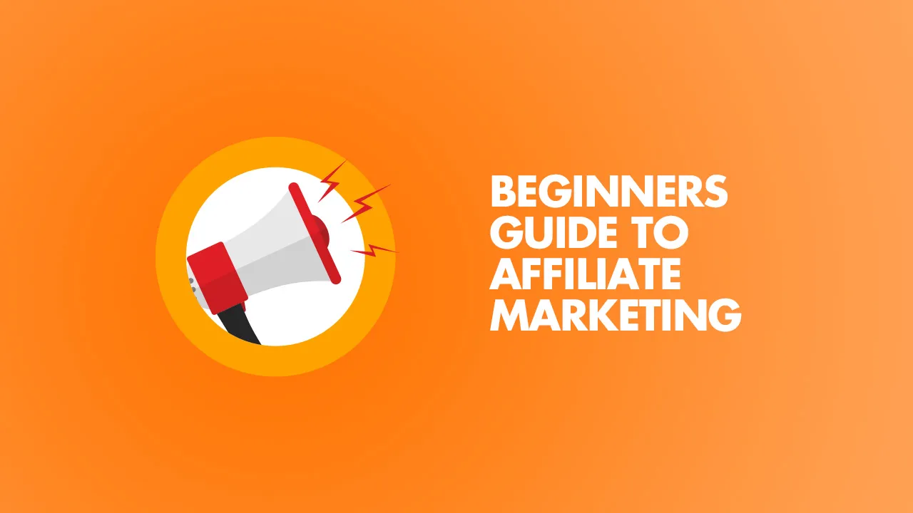 Beginners Affiliate Marketing Guide For Bloggers & YouTubers
