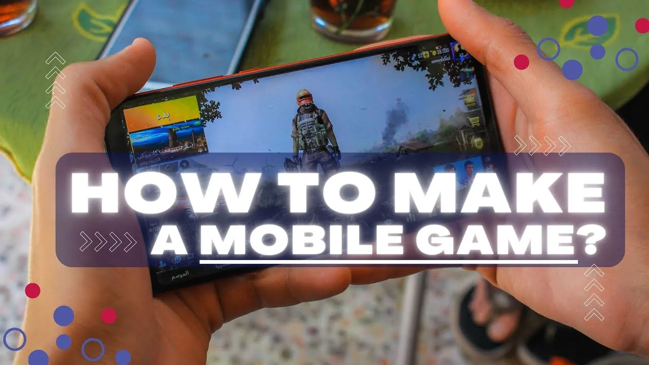 How to Make a Mobile Game: A Step-by-Step Guide